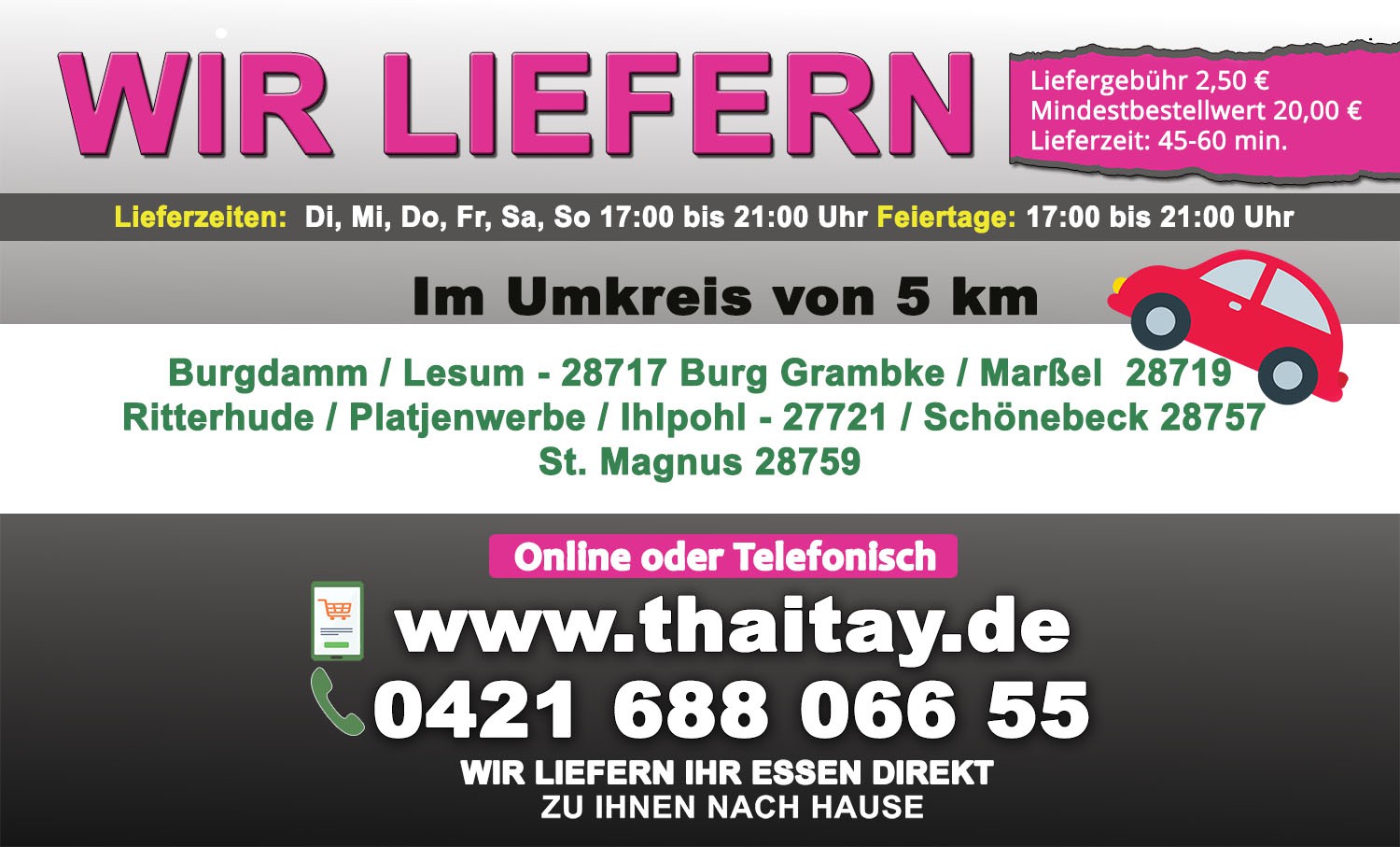 wir liefern Dienstag bis Sontag von 17 bis 21 uhr